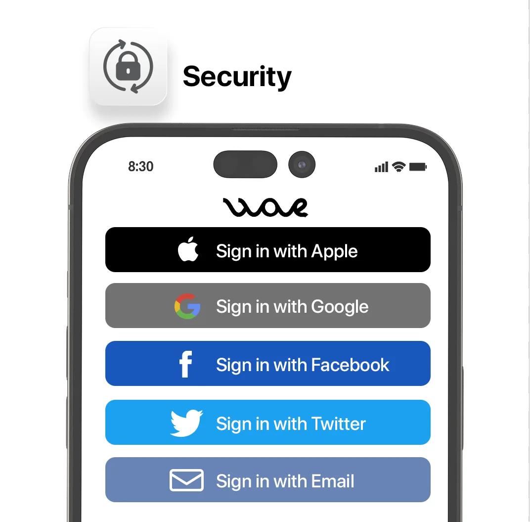 Security
				Sign in with Apple, Google, Facebook, Twitter or Wave secure 6 digit pin
			