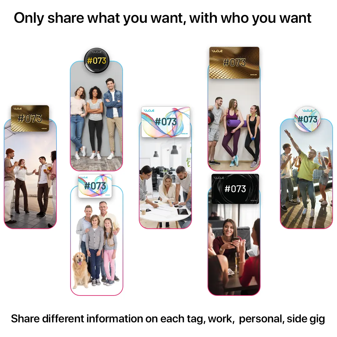 Only share what you want, with who you want
			
				With 7 card and tag options
				Shared different information on each tag, work, personal, side gig
				No risk of a work contact getting your personal socials or vice versa
			