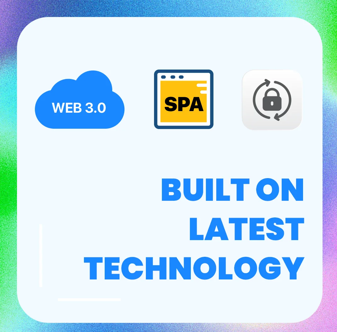 Using the Latest Technology
			
				Single Page Applications (SPAs)
				SPAs give added Security and Speed
				Web 3 ready
			
